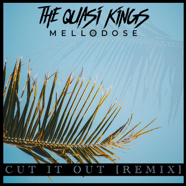 'Cut It Out (Mellodose Remix)' cover art