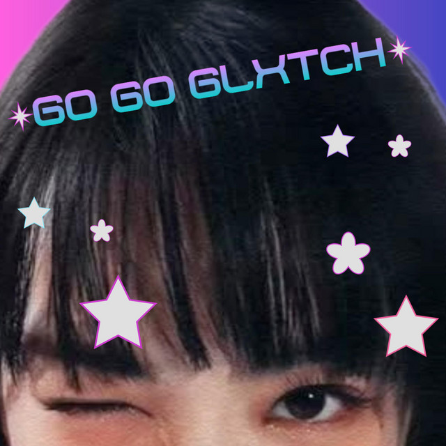 'GO GO GLXTCH' cover art