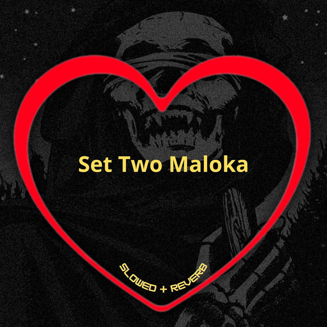 'Set Two Maloka (Slowed + Reverb)' cover art