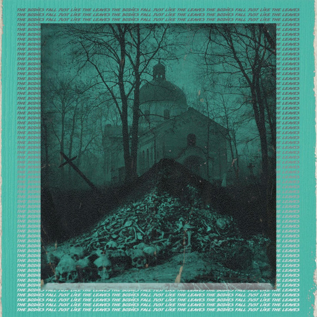 'The Bodies Fall Just Like the Leaves' cover art