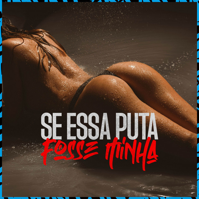 'Se Essa Puta Fosse Minha' cover art