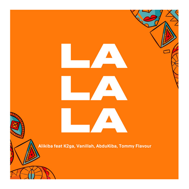 'La La La (feat. K2ga, AbduKiba, Vanillah & Tommy Flavour)' cover art