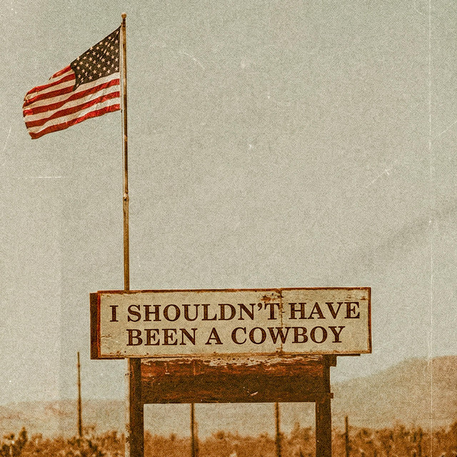 'I Shouldn't Have Been A Cowboy' cover art