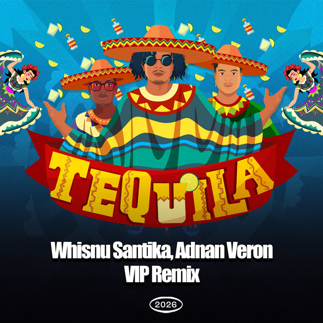 'Tequila Vocal Mix (Whisnu Santika, Adnan Veron VIP Remix)' cover art