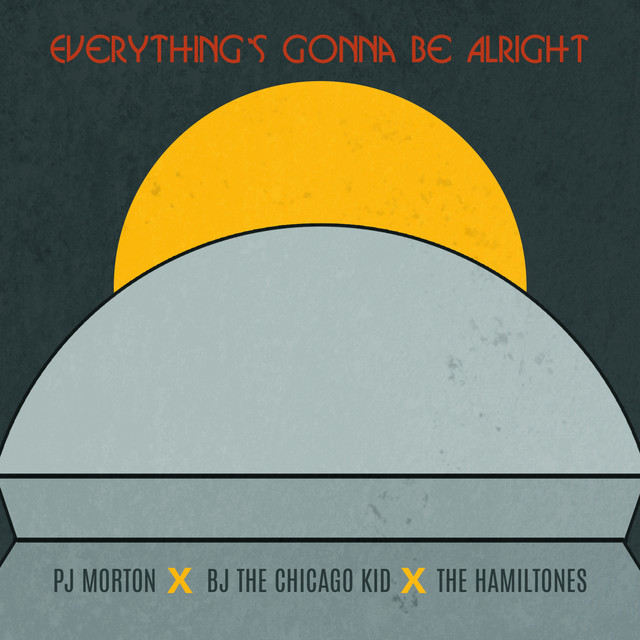 'Everything's Gonna Be Alright (feat. BJ the Chicago Kid & The Hamiltones)' cover art