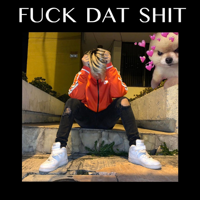 'Fuck Dat Shit' cover art