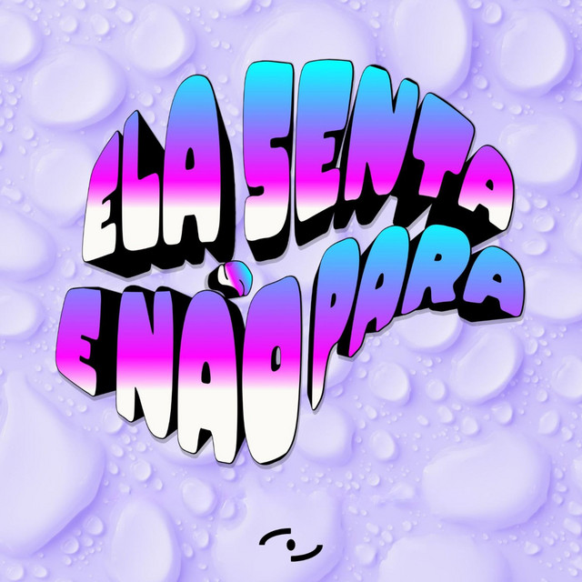 'ELA SENTA E NÃO PARA' cover art