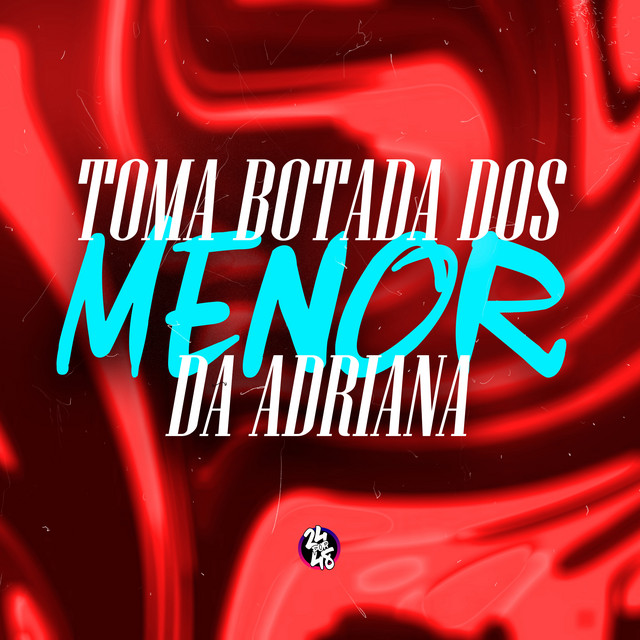 'Toma Botada dos Menor da Adriana' cover art
