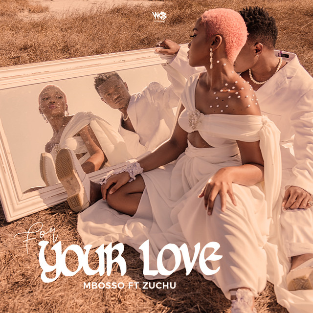 'For Your Love (feat. Zuchu)' cover art