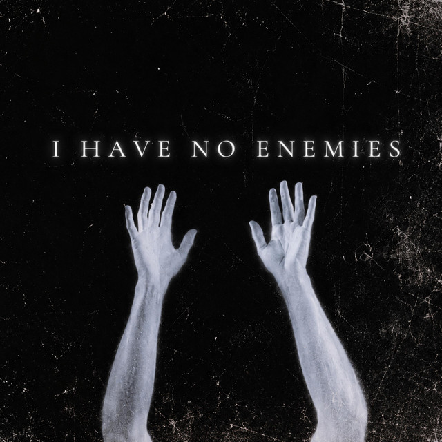 'I HAVE NO ENEMIES' cover art