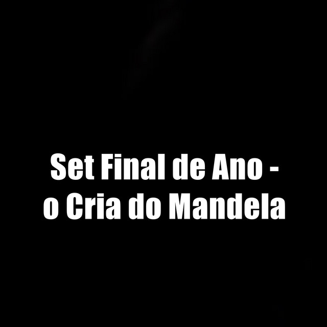 'Set Final de Ano - o Cria do Mandela' cover art