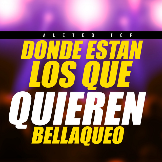 'Donde Estan los Que Quieren Bellaqueo' cover art