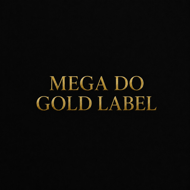 'Mega do Gold Label (Minha Quer Xibiu)' cover art