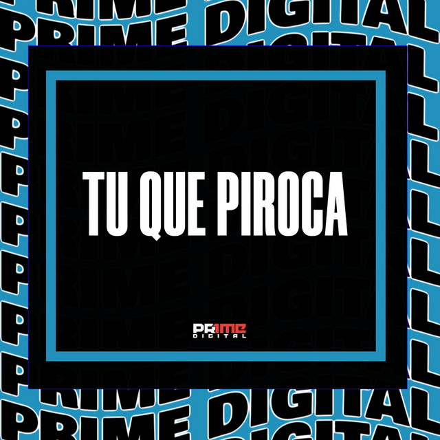 'TU QUE PIROCA' cover art