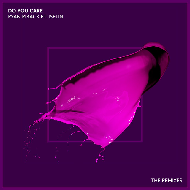 'Do You Care (feat. Iselin) [Remixes]' cover art