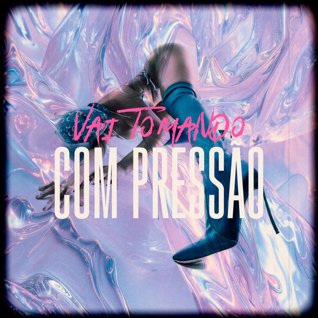 'Vai Tomando Com Pressão' cover art