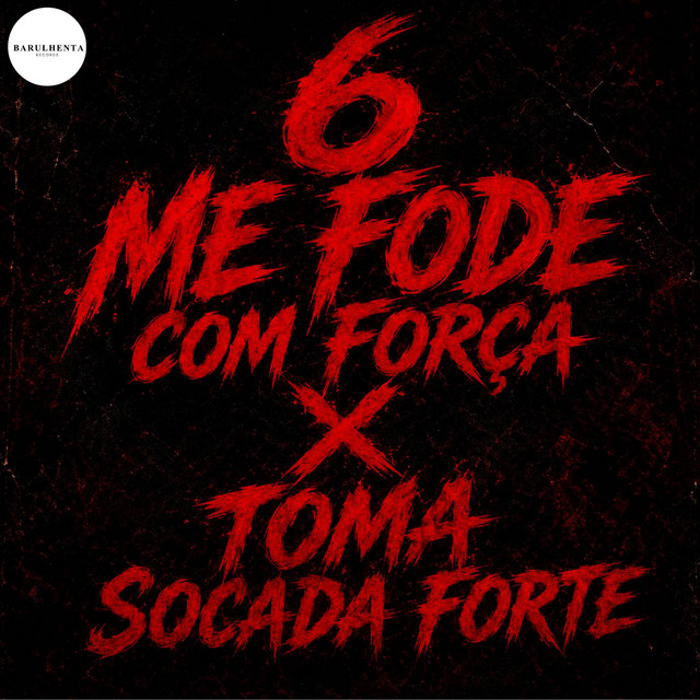 '6 ME FODE COM FORÇA X TOMA SOCADA FORTE' cover art
