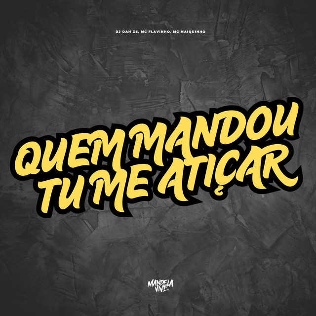 'Quem Mandou Tu Me Atiçar' cover art