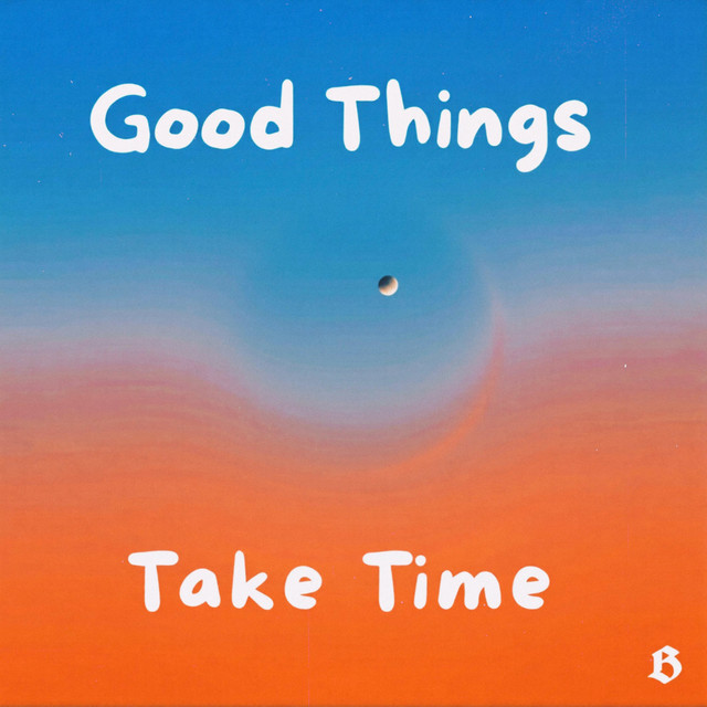'Good Things Takes Time' cover art