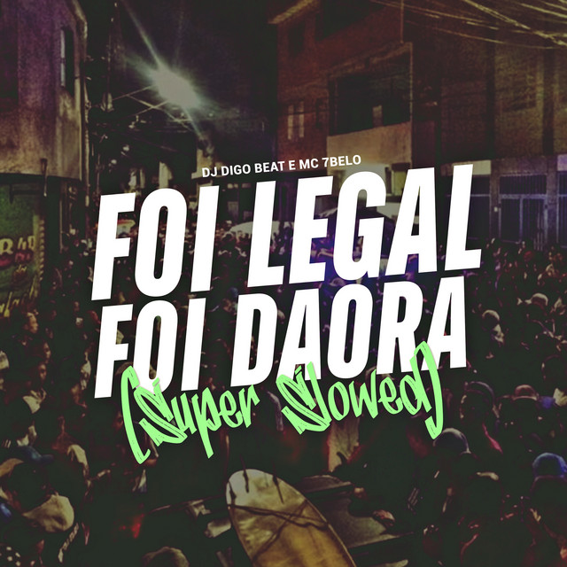 'Foi Legal, Foi Daora (Super Slowed)' cover art
