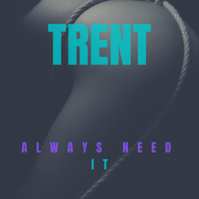 'Always Need It' cover art