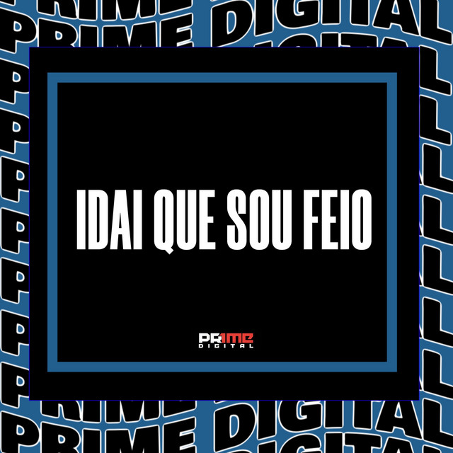 'IDAI QUE SOU FEIO' cover art