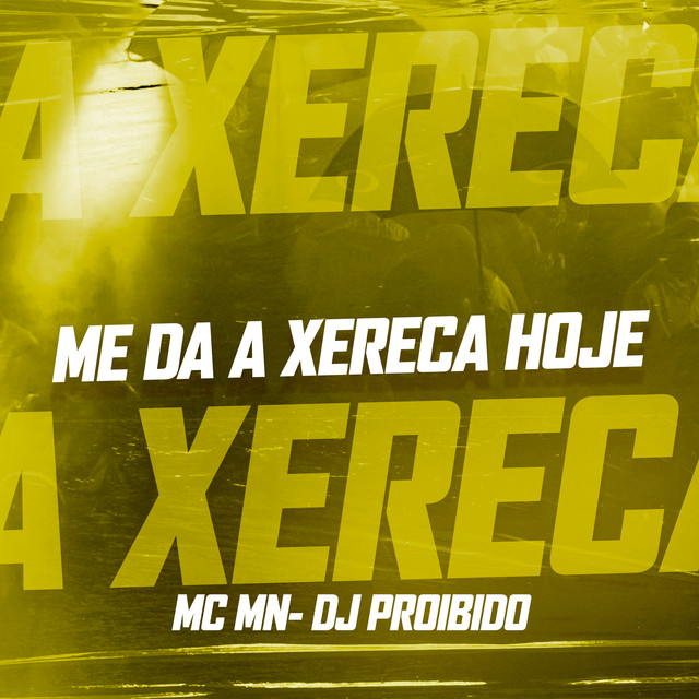 'Me da a Xereca Hoje - Que Amanhã Posso Morrer' cover art