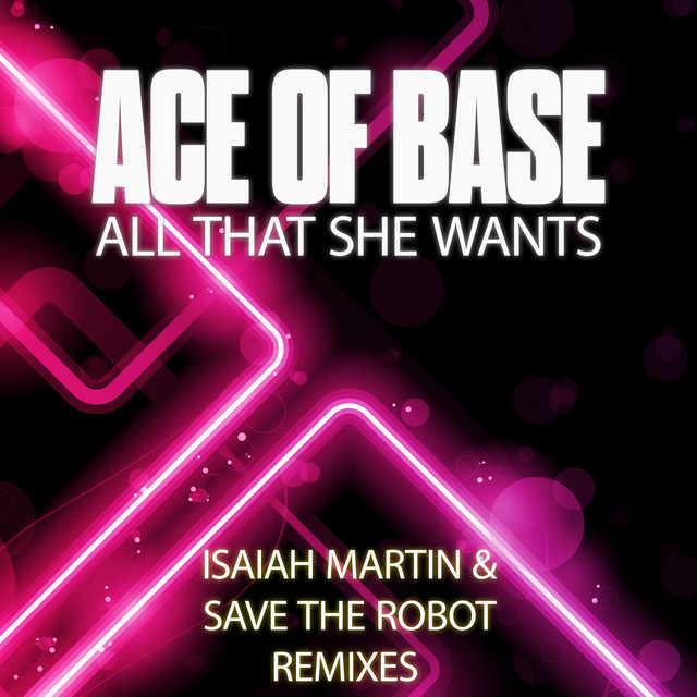 'All That She Wants (Isaiah Martin and Save the Robot Remixes)' cover art