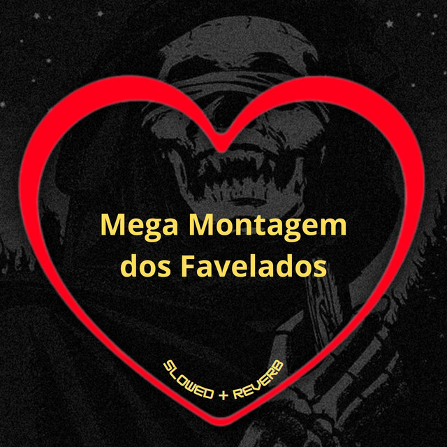'Mega Montagem dos Favelados (Slowed + Reverb)' cover art