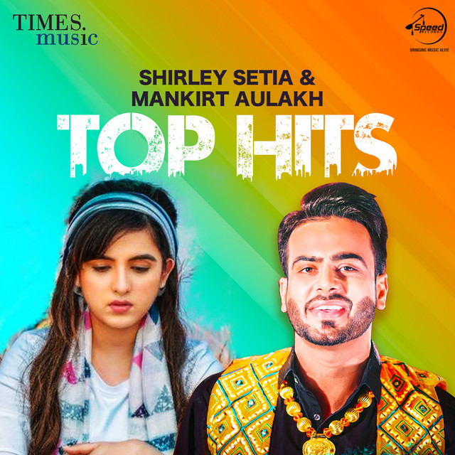 'Shirley Setia & Mankirat Aulakh - Top Hits' cover art