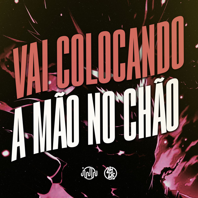 'Vai Colocando a Mao no Chao' cover art