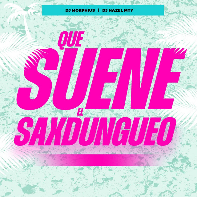 'QUE SUENE EL SAXDUNGUEO' cover art