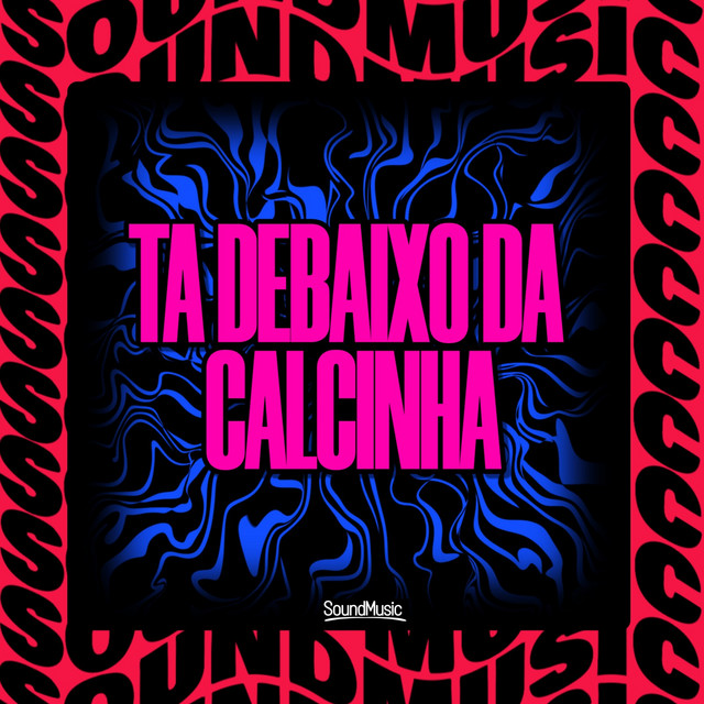 'TA DEBAIXO DA CALCINHA' cover art