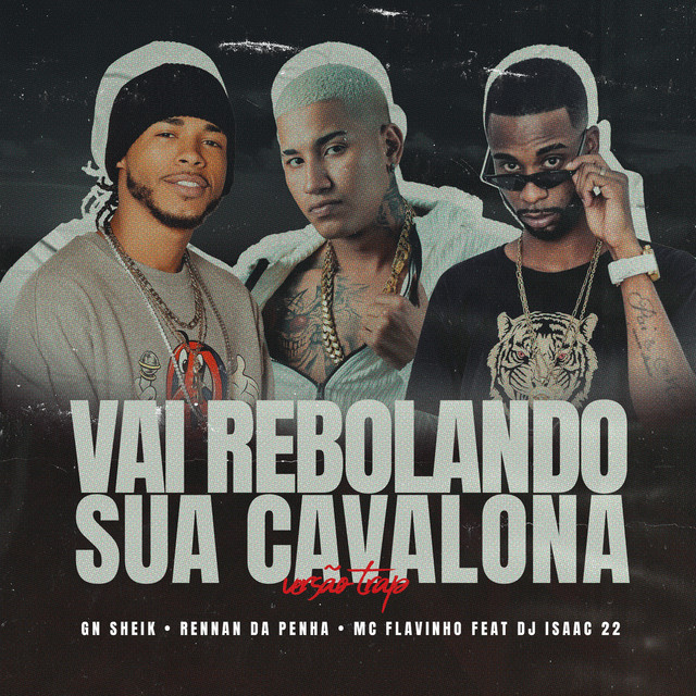 'Vai Rebolando Sua Cavalona (Versão Trap) (feat. Dj Isaac 22)' cover art