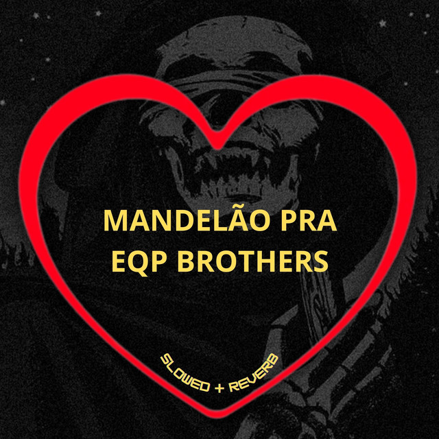 'Mandelão pra Eqp Brothers (Slowed + Reverb)' cover art