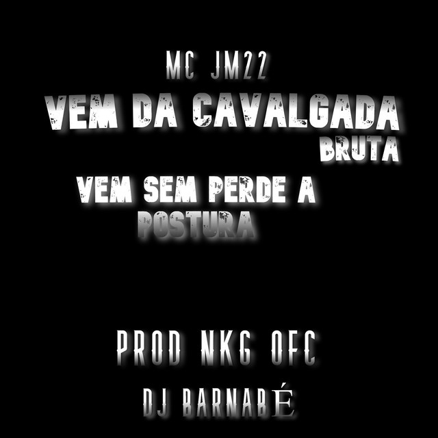 'VEM DA CAVALGADA BRUTA VEM SEM PERDER A POSTURA' cover art