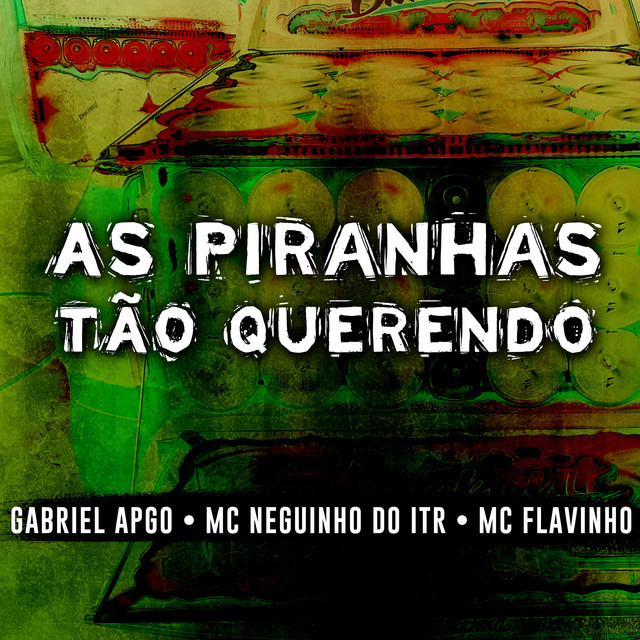 'As Piranhas Tão Querendo' cover art