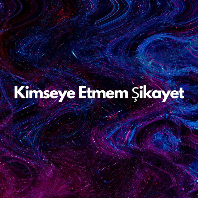 'Kimseye Etmem Şikayet' cover art