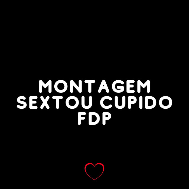 'Montagem Sextou Cupido Fdp' cover art