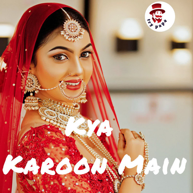 'Kya Karoon Main' cover art