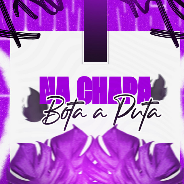 'Bota a Puta na Chapa' cover art