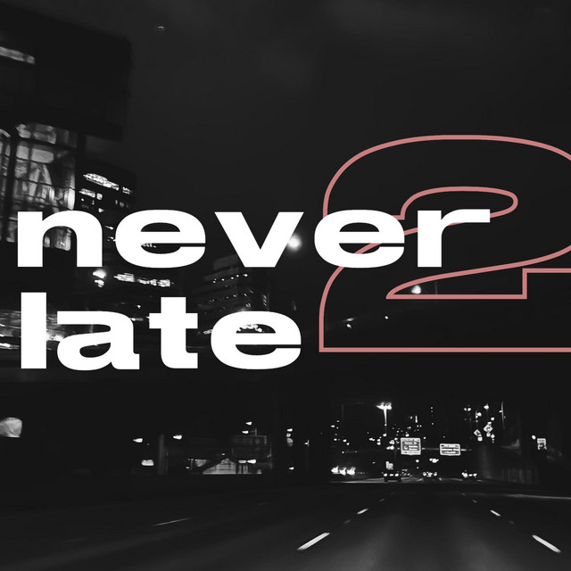 'Never 2 late' cover art