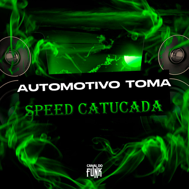 'AUTOMOTIVO TOMA SPEED CATUCADA' cover art