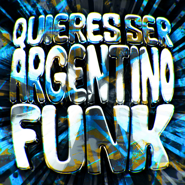 'QUIERES SER ARGENTINO FUNK' cover art