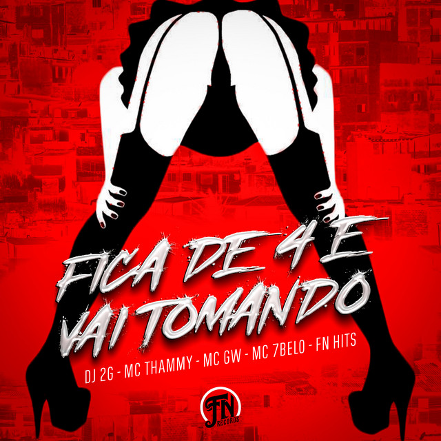 'Fica de 4 e vai Tomando' cover art