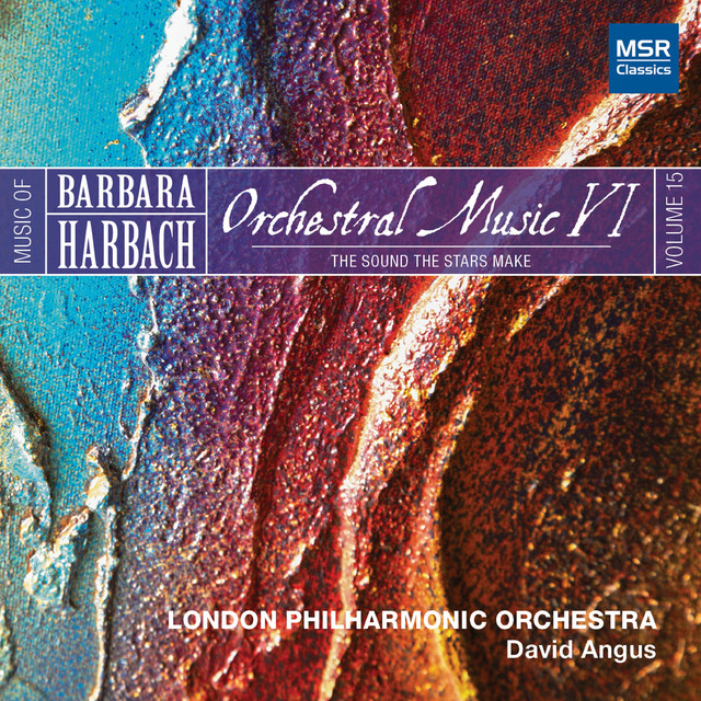 'Music of Barbara Harbach, Vol. 15 - Orchestral Music VI: The Sound The Stars Make' cover art