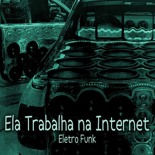 'Ela Trabalha na Internet Eletro Funk' cover art