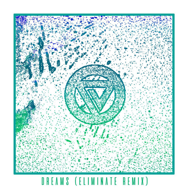 'Dreams (Eliminate Remix)' cover art