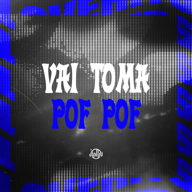 'VAI TOMA POF POF' cover art