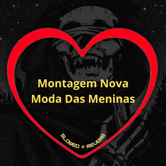 'Montagem Nova Moda das Meninas (Slowed + Reverb)' cover art